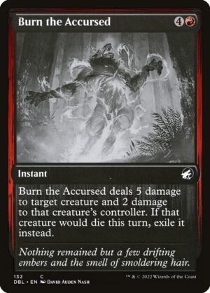 Burn the Accursed<br /><span class="collector-number">Collector No. 132</span>